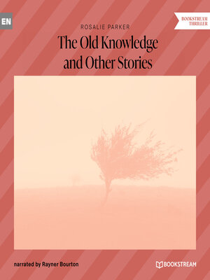 cover image of The Old Knowledge and Other Stories (Unabridged)